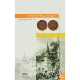 OSMANLI´NIN SON YÜZYILI - DURMUŞ YILMAZ