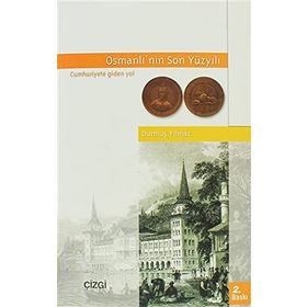 OSMANLI´NIN SON YÜZYILI - DURMUŞ YILMAZ