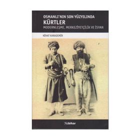 Osmanlı’nın Son Yüzyılında Kürtler - Nihat Karademir