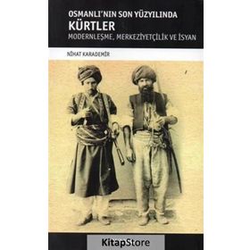 Osmanlı’nın Son Yüzyılında Kürtler - Nihat Karademir
