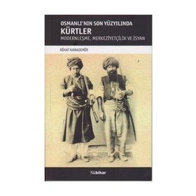 Osmanlı’nın Son Yüzyılında Kürtler - Nihat Karademir
