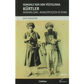 Osmanlı’nın Son Yüzyılında Kürtler - Nihat Karademir