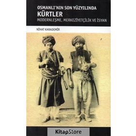 Osmanlı’nın Son Yüzyılında Kürtler - Nihat Karademir