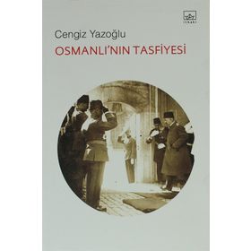 OSMANLI'NIN TASFIYESI - CENGIZ YAZOĞLU