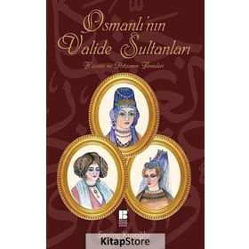 OSMANLI'NIN VALIDE SULTANLARI - SEVİNÇ KUŞOĞLU