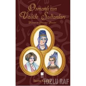 OSMANLI'NIN VALIDE SULTANLARI - SEVİNÇ KUŞOĞLU