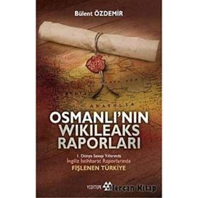 OSMANLI'NIN WIKILEAKS RAPORLARI - BÜLENT ÖZDEMİR