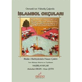 Osmanlı’nın Yükseliş Çağında İslambol Okçuları - Bahtiyarzade Hasan Çelebi