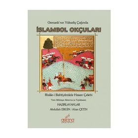 Osmanlı’nın Yükseliş Çağında İslambol Okçuları - Bahtiyarzade Hasan Çelebi