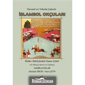 Osmanlı’nın Yükseliş Çağında İslambol Okçuları - Bahtiyarzade Hasan Çelebi