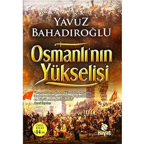 Osmanlı’nın Yükselişi - Yavuz Bahadıroğlu