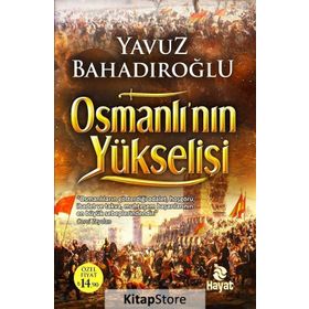 Osmanlı’nın Yükselişi - Yavuz Bahadıroğlu
