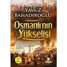 Osmanlı’nın Yükselişi - Yavuz Bahadıroğlu