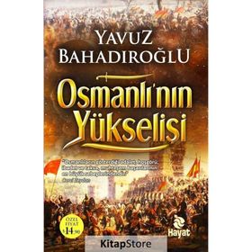 Osmanlı’nın Yükselişi - Yavuz Bahadıroğlu