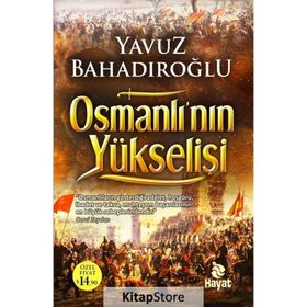 Osmanlı’nın Yükselişi - Yavuz Bahadıroğlu