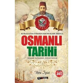 Osmanlıtarihi Savaşlar - Padişahlar - Önemli Olaylar - Bora İyiat