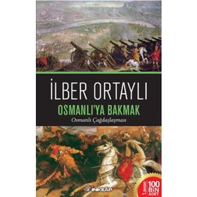 Osmanlı’ya Bakmak - İlber Ortaylı