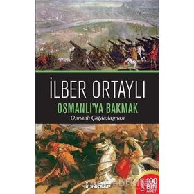 Osmanlı’ya Bakmak - İlber Ortaylı