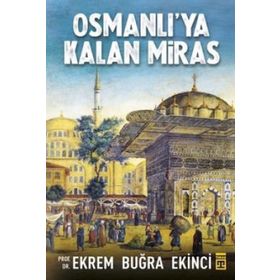 Osmanlı’ya Kalan Miras - Ekrem Buğra Ekinci
