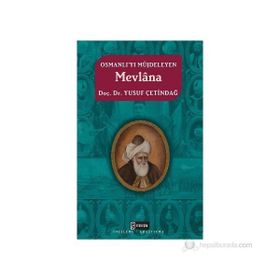 OSMANLI'YI MÜJDELEYEN MEVLÂNA - YUSUF ÇETİNDAĞ