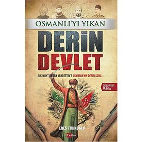Osmanlı’yı Yıkan Derin Devlet - Enes Türkoğlu