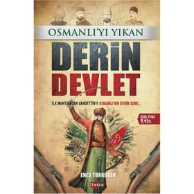 Osmanlı’yı Yıkan Derin Devlet - Enes Türkoğlu