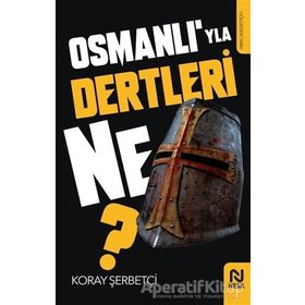 Osmanlı’yla Dertleri Ne? Koray Şerbetçi