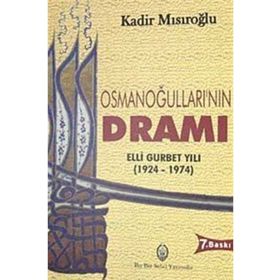 OSMANOĞULLARININ DRAMI - KADIR MISIROĞLU