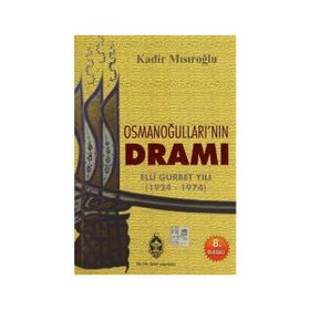 OSMANOĞULLARININ DRAMI - KADIR MISIROĞLU