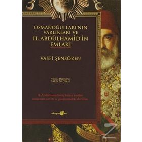 OSMANOĞULLARI'NIN VARLIKLARI VE II.ABDÜLHAMID'IN EMLAKI - GENEL