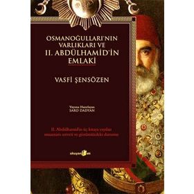 OSMANOĞULLARI'NIN VARLIKLARI VE II.ABDÜLHAMID'IN EMLAKI - GENEL