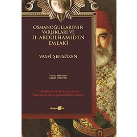 OSMANOĞULLARI'NIN VARLIKLARI VE II.ABDÜLHAMID'IN EMLAKI - GENEL