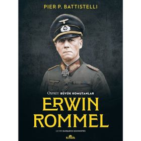 Osprey Büyük Komutanlar - Erwin Rommel
