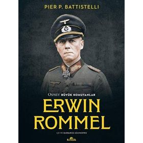 Osprey Büyük Komutanlar - Erwin Rommel