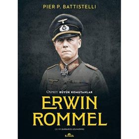 Osprey Büyük Komutanlar - Erwin Rommel