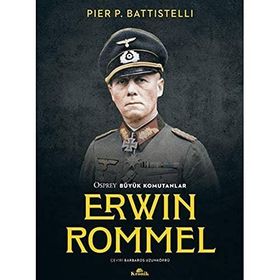 Osprey Büyük Komutanlar - Erwin Rommel