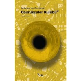 Osurukçular Kulübü - Antoine De Baecque