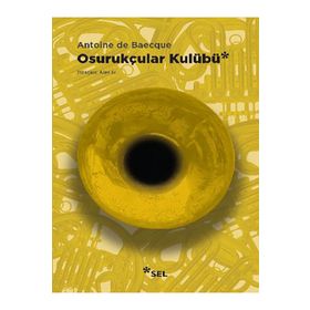 Osurukçular Kulübü - Antoine De Baecque