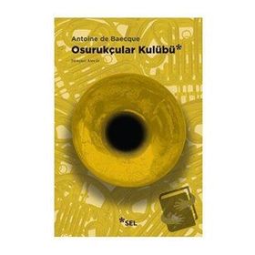 Osurukçular Kulübü - Antoine De Baecque