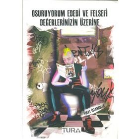 OSURUYORUM EDEBI VE FELSEFI DEĞERLERINIZIN ÜZERINE - FIRAT İSTANBULLU