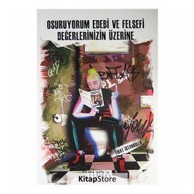 OSURUYORUM EDEBI VE FELSEFI DEĞERLERINIZIN ÜZERINE - FIRAT İSTANBULLU