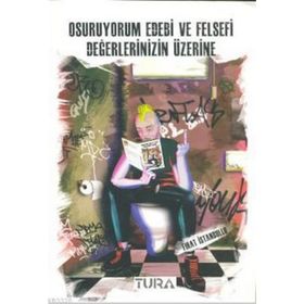 OSURUYORUM EDEBI VE FELSEFI DEĞERLERINIZIN ÜZERINE - FIRAT İSTANBULLU