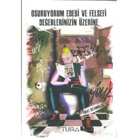 OSURUYORUM EDEBI VE FELSEFI DEĞERLERINIZIN ÜZERINE - FIRAT İSTANBULLU