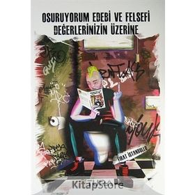 OSURUYORUM EDEBI VE FELSEFI DEĞERLERINIZIN ÜZERINE - FIRAT İSTANBULLU