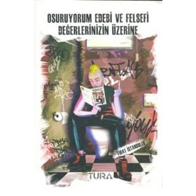 OSURUYORUM EDEBI VE FELSEFI DEĞERLERINIZIN ÜZERINE - FIRAT İSTANBULLU