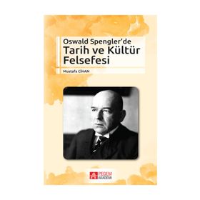 Oswald Spengler’de Tarih ve Kültür Felsefesi - Mustafa Cihan