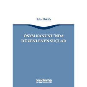 ÖSYM Kanunu`nda Düzenlenen Suçlar - Bahar Karataş