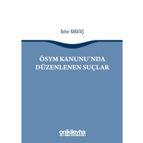 ÖSYM Kanunu`nda Düzenlenen Suçlar - Bahar Karataş