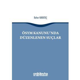 ÖSYM Kanunu`nda Düzenlenen Suçlar - Bahar Karataş