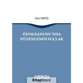 ÖSYM Kanunu`nda Düzenlenen Suçlar - Bahar Karataş